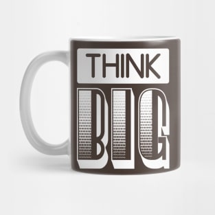 THINK BIG Mug